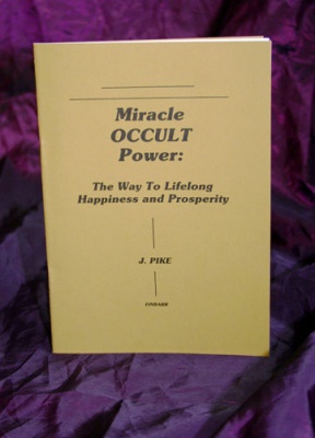 Miracle Occult Power by J. Pike
